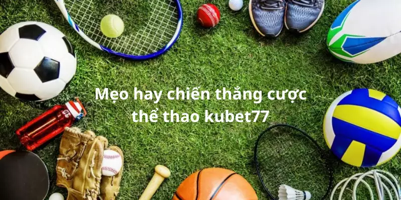 Nắm vững mẹo chơi cược thể thao chiến thắng trong tầm tay