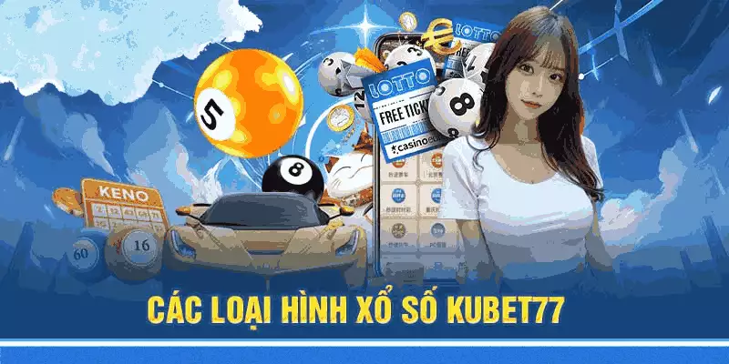 Trò chơi nổi bật có mặt tại sảnh xổ số kubet77