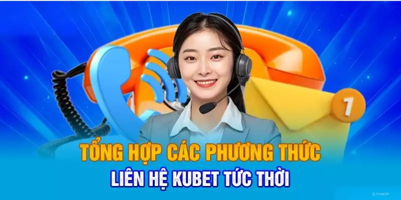 Các hình thức phổ biến để liên hệ Kubet77