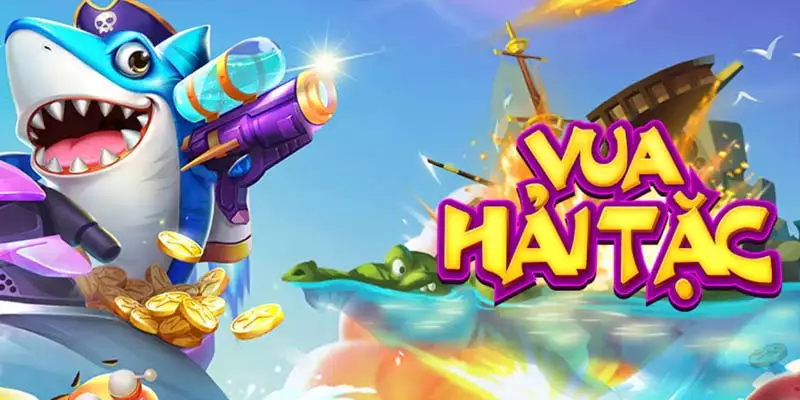 Tìm hiểu về game bắn cá vua hải tặc